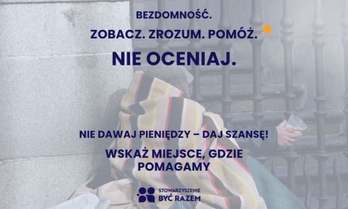 Plakat informujący o kampanii  „Bezdomność. Zobacz. Zrozum. Pomóż. Nie oceniaj.”